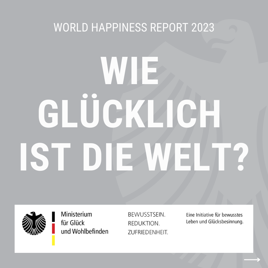 World Happiness Report - wie glücklich ist die Welt?